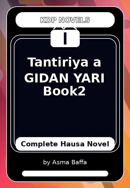 Tantiriya a GIDAN YARI Book2 Complete Hausa Novel by Asma Baffa