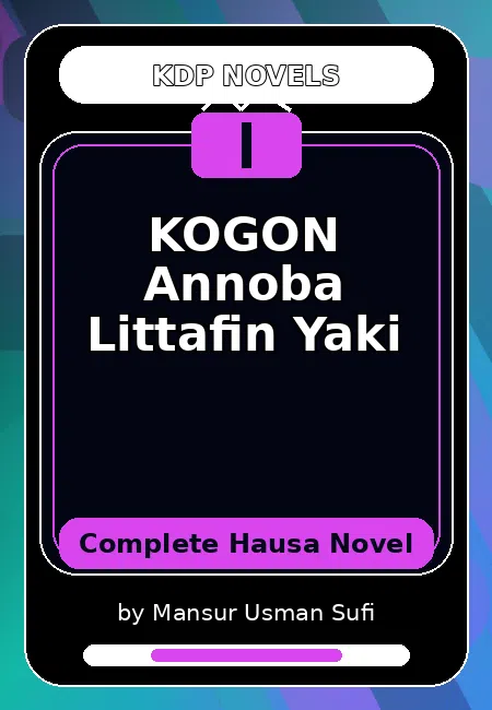 KOGON Annoba Littafin Yaki Complete Hausa Novel by Mansur Usman Sufi
