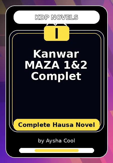 Kanwar MAZA 1&2 Complet Complete Hausa Novel by Aysha Cool
