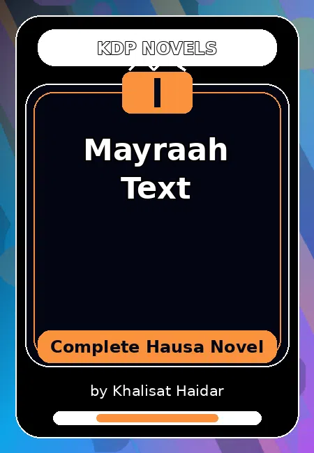 Mayraah Text Complete Hausa Novel by Khalisat Haidar
