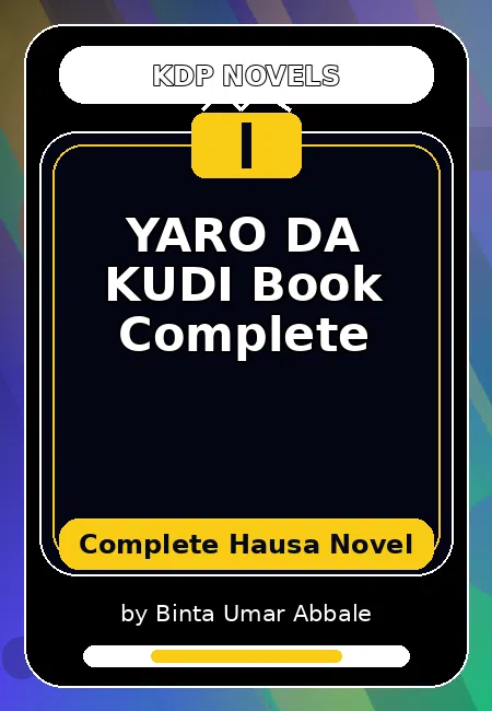 YARO DA KUDI Book Complete Complete Hausa Novel by Binta Umar Abbale