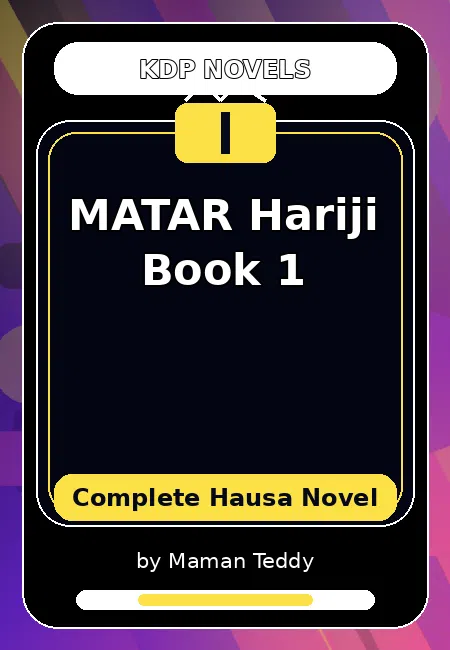 MATAR Hariji Book 1 Complete Hausa Novel by Maman Teddy