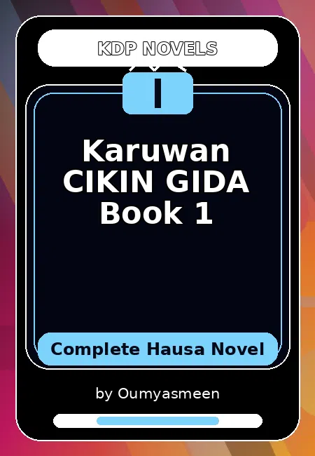 Karuwan CIKIN GIDA Book 1 Complete Hausa Novel by Oumyasmeen