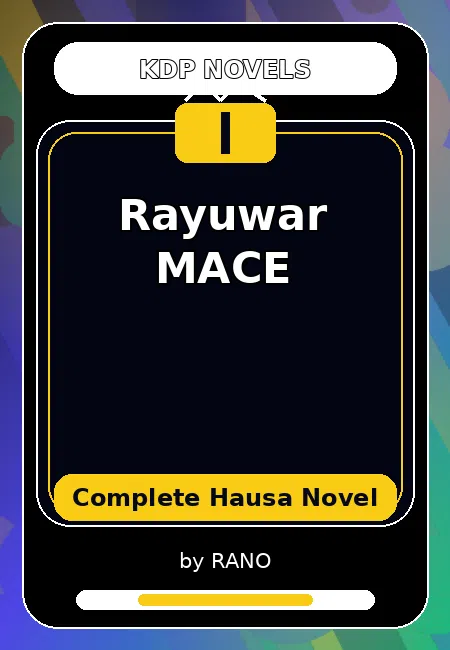 Rayuwar MACE Complete Hausa Novel by RANO