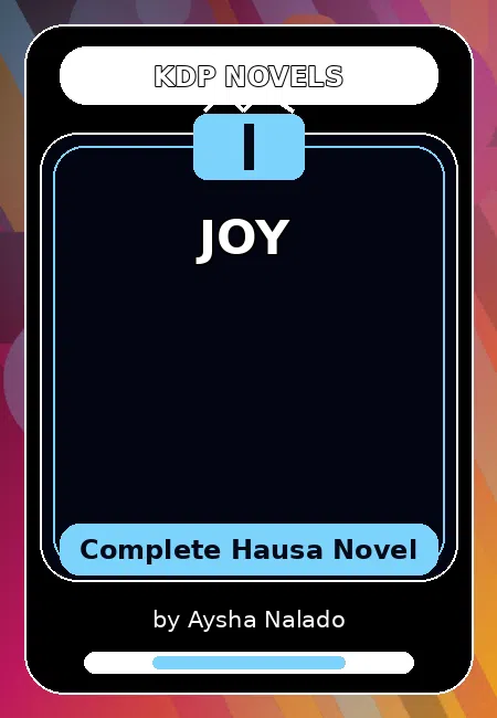JOY Complete Hausa Novel by Aysha Nalado