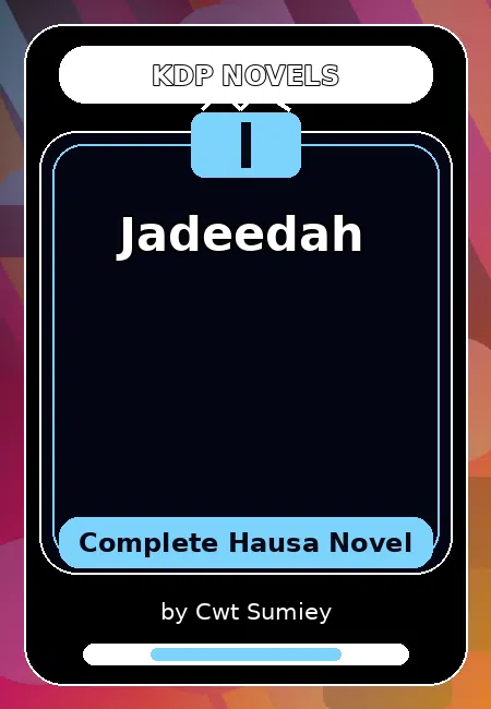 Jadeedah Complete Hausa Novel by Cwt Sumiey