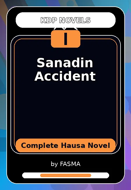 Sanadin Accident Complete Hausa Novel by FASMA
