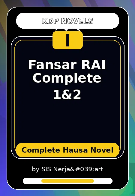 Fansar RAI Complete 1&2 Complete Hausa Novel by SIS Nerja'art