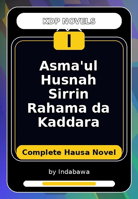 Asma'ul Husnah Sirrin Rahama da Kaddara Complete Hausa Novel by Indabawa