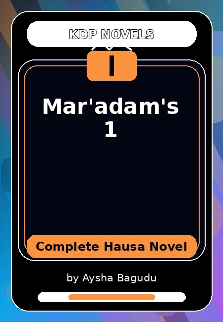 Mar'adam's 1 Complete Hausa Novel by Aysha Bagudu