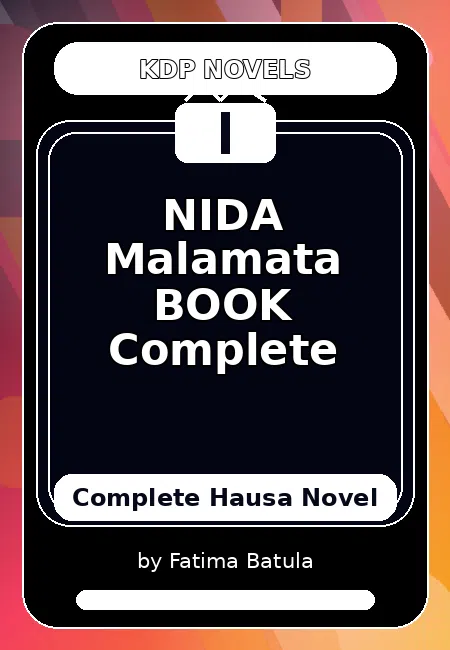 NIDA Malamata BOOK Complete Complete Hausa Novel by Fatima Batula