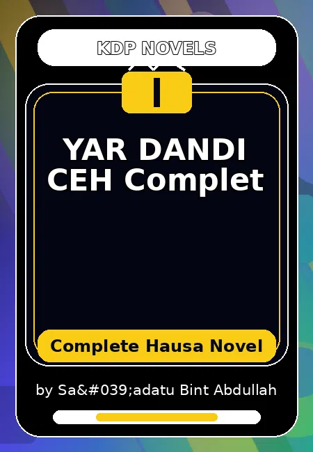 YAR DANDI CEH Complet Complete Hausa Novel by Sa'adatu Bint Abdullah