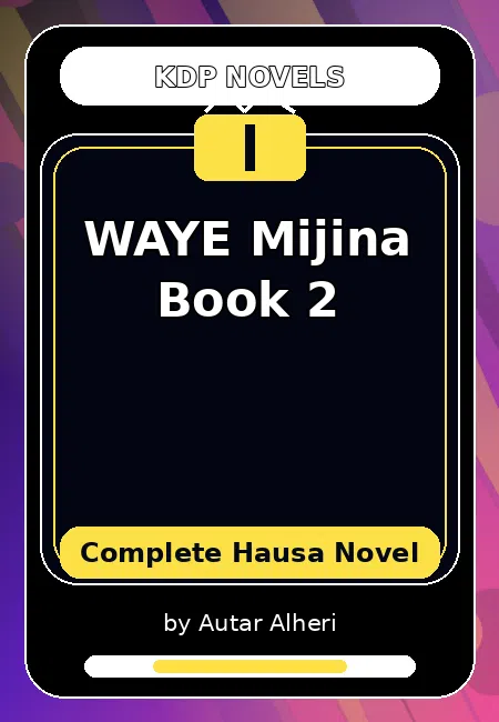 WAYE Mijina Book 2 Complete Hausa Novel by Autar Alheri