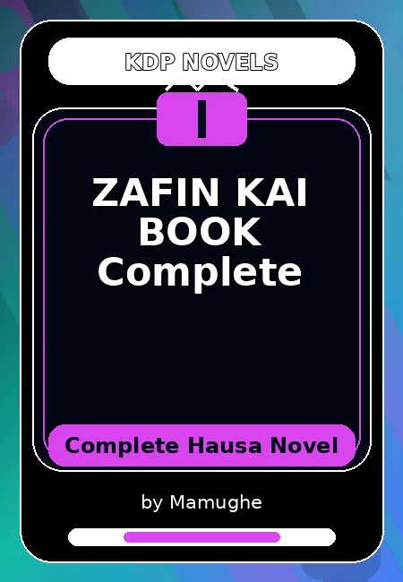 ZAFIN KAI BOOK Complete Complete Hausa Novel by Mamughe