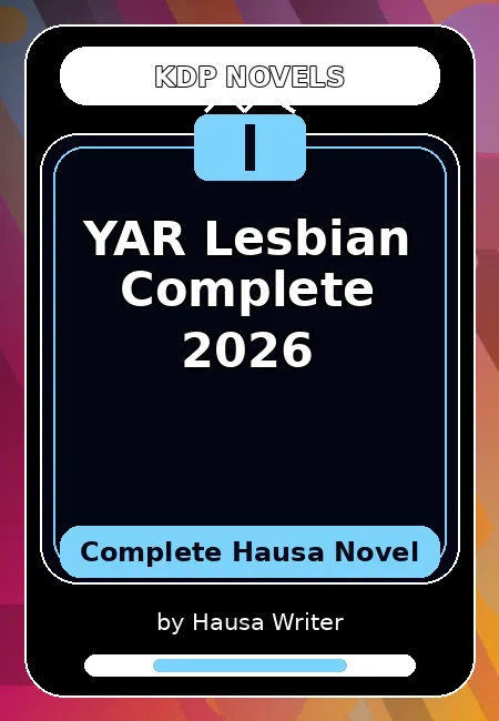 YAR Lesbian Complete 2026 Complete Hausa Novel