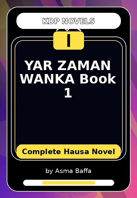 YAR ZAMAN WANKA Book 1 Complete Hausa Novel by Asma Baffa