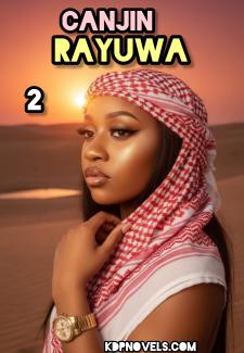 CANJIN RAYUWA 2 HAUSA NOVELS BY Halima K Mashi.txt