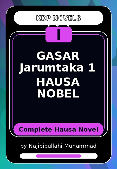 GASAR Jarumtaka 1 HAUSA NOBEL Complete Hausa Novel by Najibibullahi Muhammad