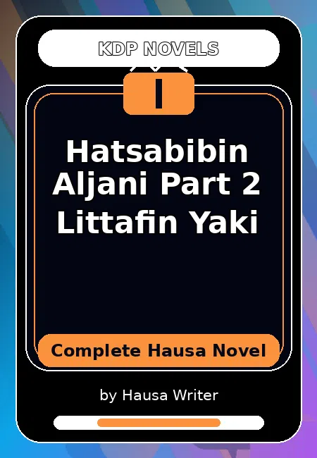 Hatsabibin Aljani Part 2 Littafin Yaki Complete Hausa Novel