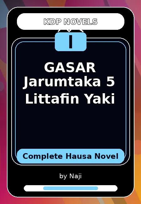 GASAR Jarumtaka 5 Littafin Yaki Complete Hausa Novel by Naji