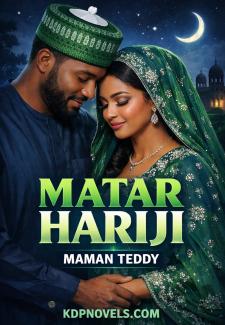 MATAR HARIJI Book 1 Hausa Novels By Maman Teddy.txt
