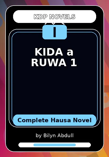 KIDA a RUWA 1 Complete Hausa Novel by Bilyn Abdull