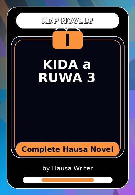 KIDA a RUWA 3 Complete Hausa Novel