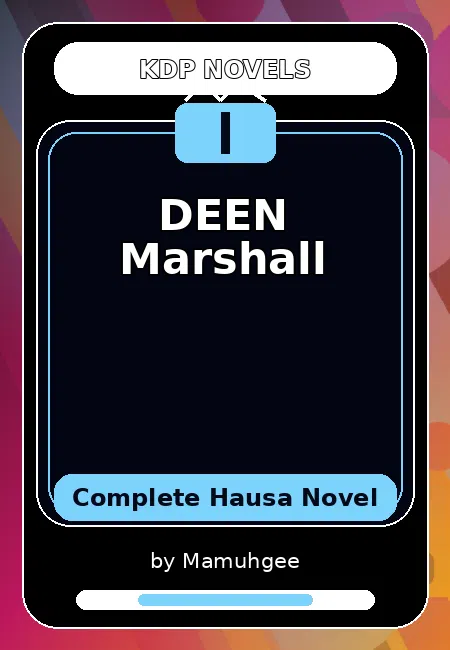 DEEN Marshall Complete Hausa Novel by Mamuhgee