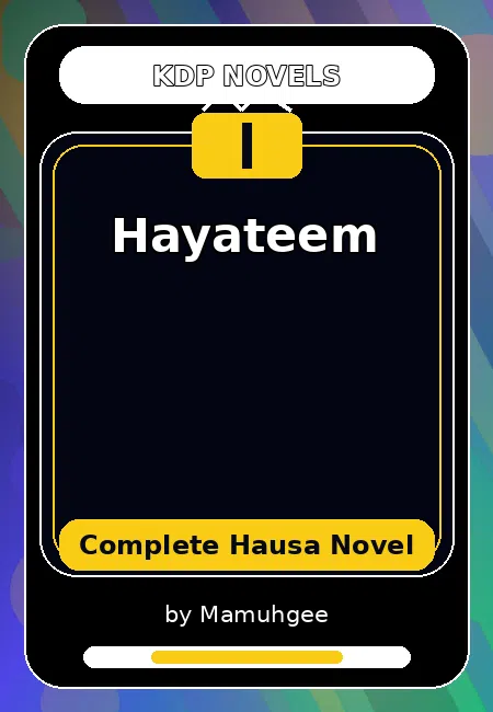 Hayateem Complete Hausa Novel by Mamuhgee