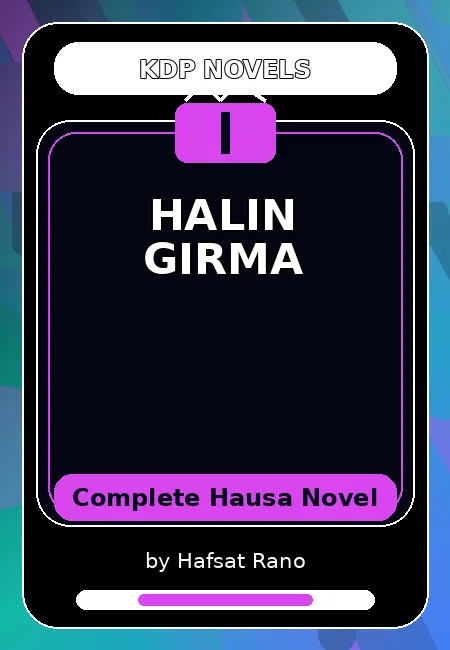 HALIN GIRMA Complete Hausa Novel by Hafsat Rano