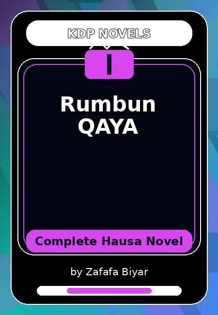 Rumbun QAYA Complete Hausa Novel by Zafafa Biyar