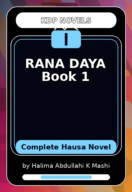 RANA DAYA Book 1 Complete Hausa Novel by Halima Abdullahi K Mashi