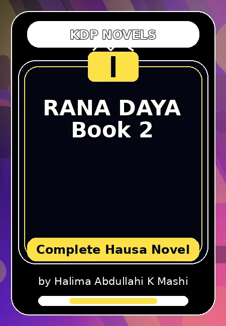 RANA DAYA Book 2 Complete Hausa Novel by Halima Abdullahi K Mashi