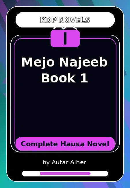 Mejo Najeeb Book 1 Complete Hausa Novel by Autar Alheri