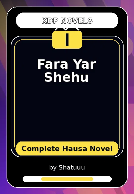 Fara Yar Shehu Complete Hausa Novel by Shatuuu