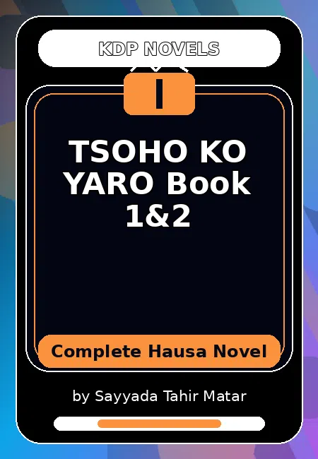 TSOHO KO YARO Book 1&2 Complete Hausa Novel by Sayyada Tahir Matar