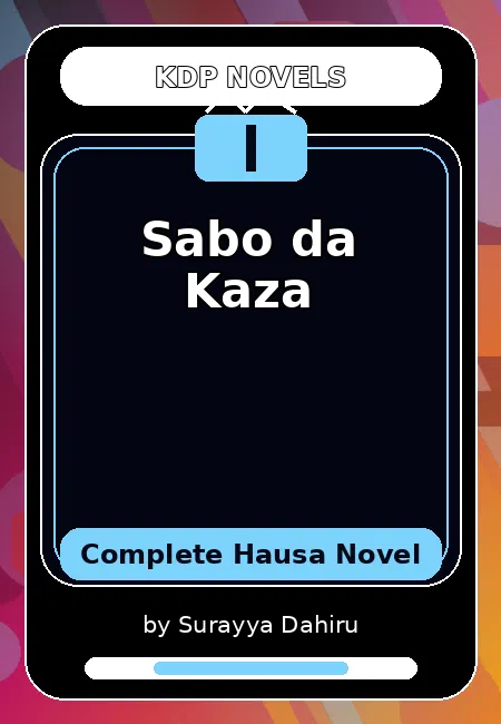 Sabo da Kaza Complete Hausa Novel by Surayya Dahiru