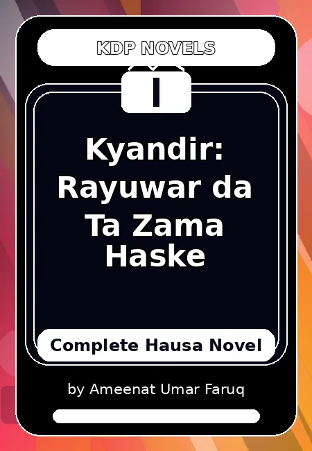 Kyandir: Rayuwar da Ta Zama Haske Complete Hausa Novel by Ameenat Umar Faruq