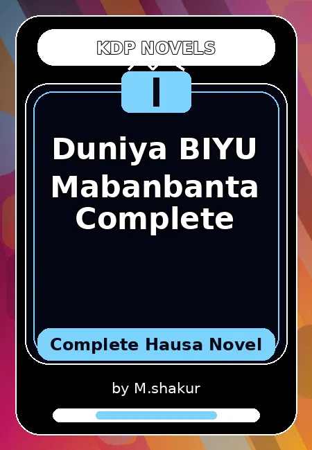 Duniya BIYU Mabanbanta Complete Complete Hausa Novel by M.shakur