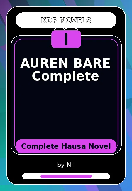AUREN BARE Complete Complete Hausa Novel by Nil