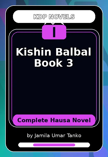 Kishin Balbal Book 3 Complete Hausa Novel by Jamila Umar Tanko