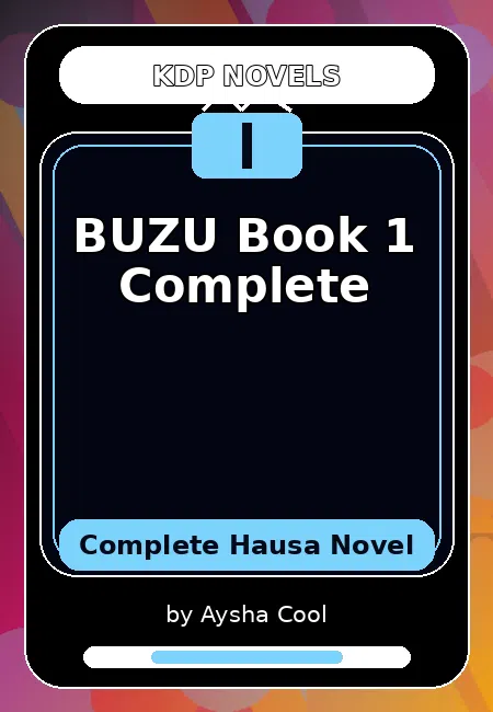 BUZU Book 1 Complete Complete Hausa Novel by Aysha Cool