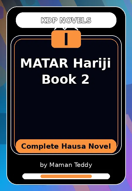 MATAR Hariji Book 2 Complete Hausa Novel by Maman Teddy