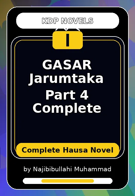 GASAR Jarumtaka Part 4 Complete Complete Hausa Novel by Najibibullahi Muhammad