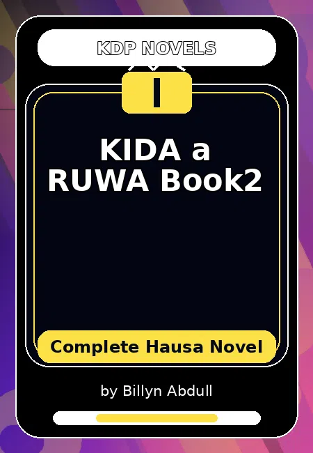 KIDA a RUWA Book2 Complete Hausa Novel by Billyn Abdull