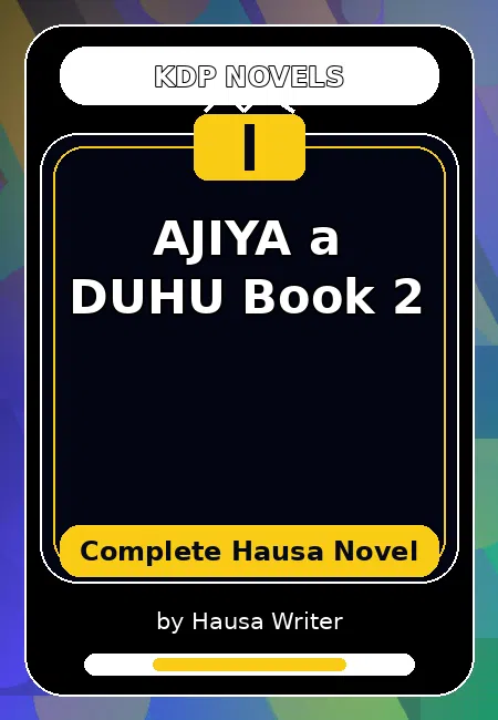 AJIYA a DUHU Book 2 Complete Hausa Novel