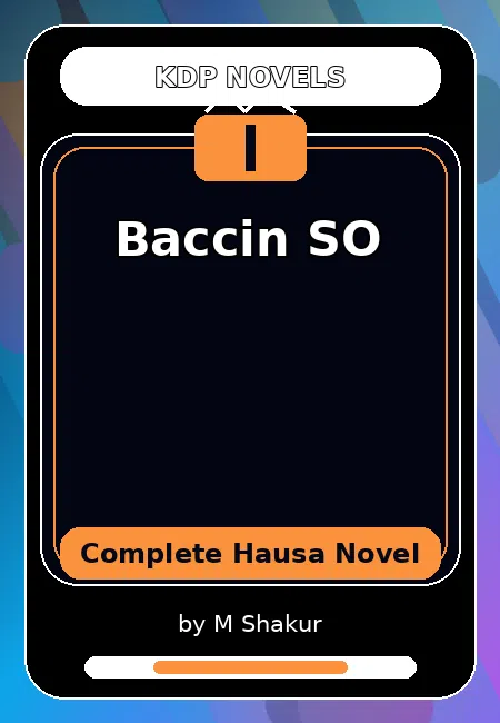 Baccin SO Complete Hausa Novel by M Shakur
