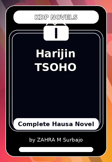 Harijin TSOHO Complete Hausa Novel by ZAHRA M Surbajo