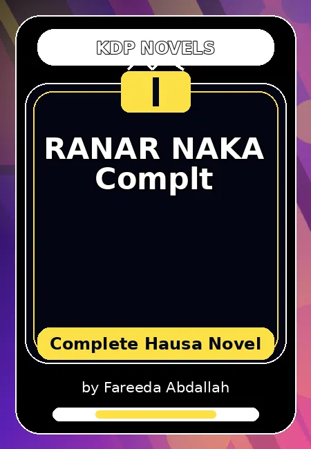 RANAR NAKA Complt Complete Hausa Novel by Fareeda Abdallah
